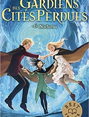 Gardiens des cités perdues - tome 06 : Nocturna