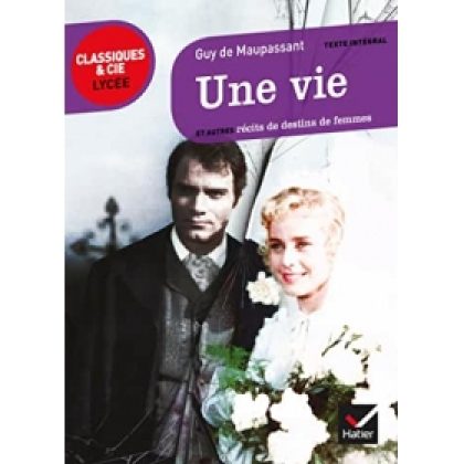Une vie: et autres récits de destins de femmes