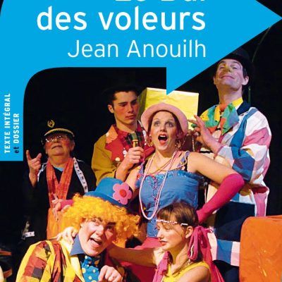 Le Bal des voleurs: Comédie-ballet de Jean Anouilh